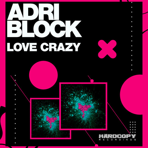Adri Block - Love Crazy [HARD120]